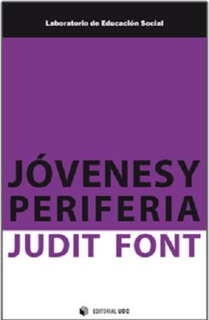 JÓVENES Y PERIFERIA | 9788490645987 | FONT REDULAD, JUDIT | Llibreria Geli - Llibreria Online de Girona - Comprar llibres en català i castellà