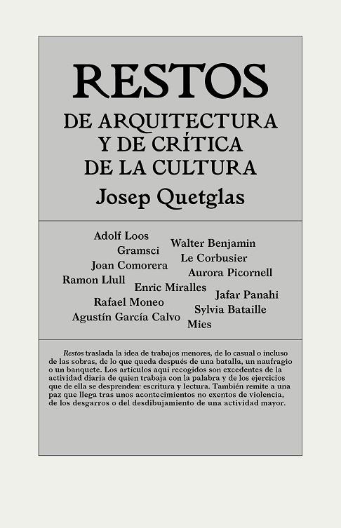 RESTOS DE ARQUITECTURA Y DE CRíTICA DE LA CULTURA | 9788494717437 | QUETGLAS RIUSECH,JOSEP | Llibreria Geli - Llibreria Online de Girona - Comprar llibres en català i castellà