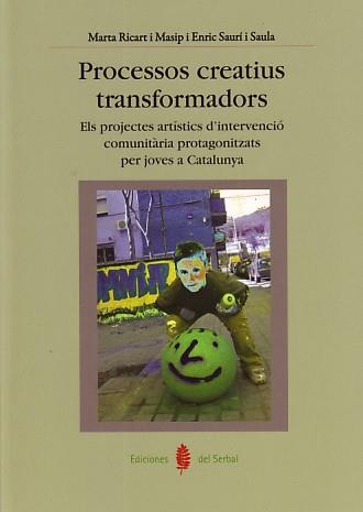 PROCESSOS CREATIUS TRANSFORMADORS | 9788476285671 | A.A.D.D. | Llibreria Geli - Llibreria Online de Girona - Comprar llibres en català i castellà