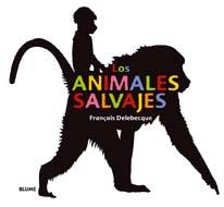 LOS ANIMALES SALVAJES | 9788498013689 | DELEBECQUE,FRANÇOIS | Llibreria Geli - Llibreria Online de Girona - Comprar llibres en català i castellà