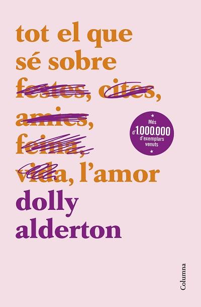 TOT EL QUE SÉ SOBRE L'AMOR | 9788466430777 | ALDERTON,DOLLY | Llibreria Geli - Llibreria Online de Girona - Comprar llibres en català i castellà