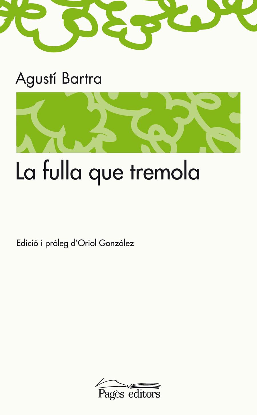 LA FULLA QUE TREMOLA | 9788497798655 | BARTRA,AGUSTI | Libreria Geli - Librería Online de Girona - Comprar libros en catalán y castellano