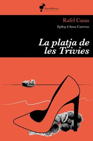 LA PLATJA DE LES TRIVIES | 9788412575262 | CASAS,RAFEL | Llibreria Geli - Llibreria Online de Girona - Comprar llibres en català i castellà