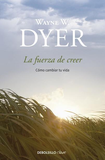 LA FUERZA DE CREER | 9788499083995 | DYER,WAYNE W. | Libreria Geli - Librería Online de Girona - Comprar libros en catalán y castellano