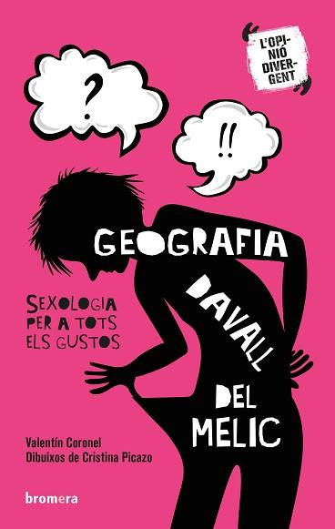 GEOGRAFIA DAVALL DEL MELIC.SEXOLOGIA PER A TOTS ELS GUSTOS | 9788490268759 | CORONEL,VALENTÍN | Libreria Geli - Librería Online de Girona - Comprar libros en catalán y castellano
