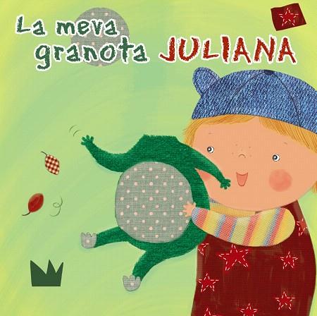 LA MEVA GRANOTA JULIANA | 9788499065236 | MUSS,ANGELA | Libreria Geli - Librería Online de Girona - Comprar libros en catalán y castellano