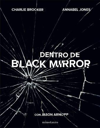 DENTRO DE BLACK MIRROR | 9788445006450 | ARNOPP,JASON/JONES,ANNABEL/BROOKER,CHARLIE | Llibreria Geli - Llibreria Online de Girona - Comprar llibres en català i castellà
