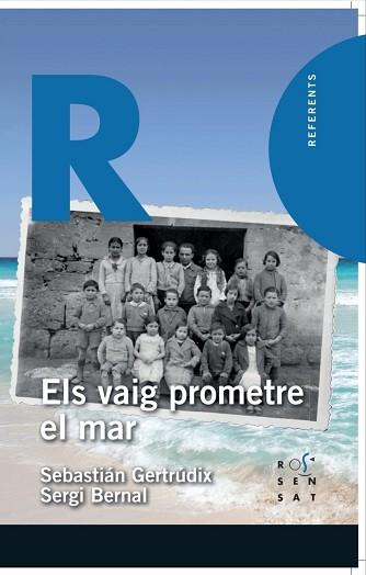 ELS VAIG PROMETRE EL MAR | 9788412176445 | GERTRÚDIX, SEBASTIÁN/BERNAL, SERGI | Libreria Geli - Librería Online de Girona - Comprar libros en catalán y castellano
