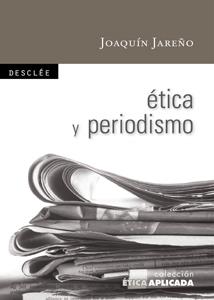 ETICA Y PERIODISMO | 9788433023520 | JAREÑO,JOAQUIN | Libreria Geli - Librería Online de Girona - Comprar libros en catalán y castellano