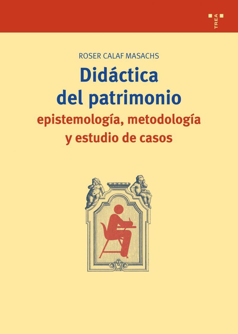 DIDACTICA DEL PATRIMONIO, EPISTEMOLOGIA, METODOLOGIA Y ESTUD | 9788497044301 | CALAF MASACHS,ROSER | Llibreria Geli - Llibreria Online de Girona - Comprar llibres en català i castellà