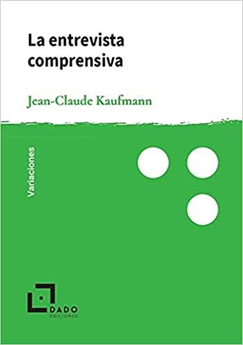 LA ENTREVISTA COMPRENSIVA | 9788412123234 | KAUFMANN,JEAN-CLAUDE | Llibreria Geli - Llibreria Online de Girona - Comprar llibres en català i castellà