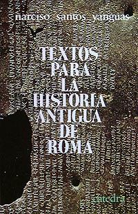 TEXTOS PARA LA HISTORIA ANTIGUA DE ROMA | 9788437600918 | SANTOS YANGUAS,NARCISO | Llibreria Geli - Llibreria Online de Girona - Comprar llibres en català i castellà