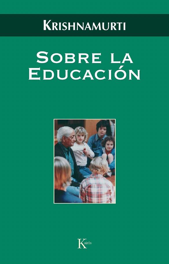 SOBRE LA EDUCACION | 9788472457058 | KRISHNAMURTI,JIDDU | Libreria Geli - Librería Online de Girona - Comprar libros en catalán y castellano