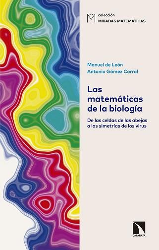 LAS MATEMÁTICAS DE LA BIOLOGÍA | 9788490975763 | DE LEÓN RODRÍGUEZ,MANUEL/GÓMEZ CORRAL,ANTONIO | Llibreria Geli - Llibreria Online de Girona - Comprar llibres en català i castellà