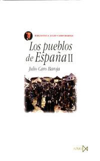 LOS PUEBLOS DE ESPAÑA-2 | 9788470901171 | CARO BAROJA,JULIO | Llibreria Geli - Llibreria Online de Girona - Comprar llibres en català i castellà