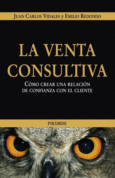 LA VENTA CONSULTIVA.COMO CREAR UNA RELACION DE CONFIANZA CON | 9788436821222 | VIDALES,JUAN CARLOS/REDONDO,EMILIO | Llibreria Geli - Llibreria Online de Girona - Comprar llibres en català i castellà