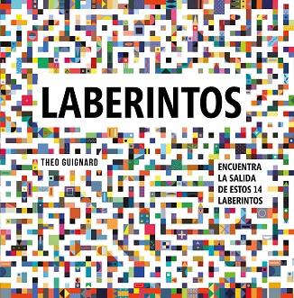 LABERINTOS.ENCUENTRA LA SALIDA DE ESTOS 14 LABERINTOS | 9788448851644 | GUIGNARD,THÉO | Llibreria Geli - Llibreria Online de Girona - Comprar llibres en català i castellà