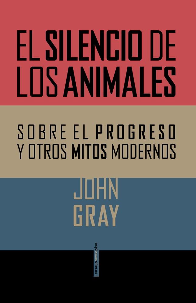 EL SILENCIO DE LOS ANIMALES | 9788415601357 | GRAY,JOHN | Libreria Geli - Librería Online de Girona - Comprar libros en catalán y castellano