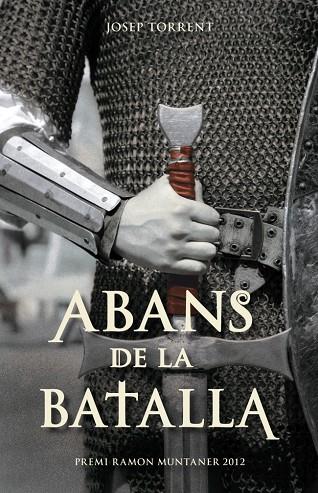 ABANS DE LA BATALLA (PREMI RAMON MUNTANER 2012) | 9788415697640 | TORRENT,JOSEP | Libreria Geli - Librería Online de Girona - Comprar libros en catalán y castellano