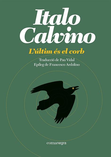 L'ÚLTIM ÉS EL CORB | 9788419590473 | CALVINO,ITALO | Libreria Geli - Librería Online de Girona - Comprar libros en catalán y castellano