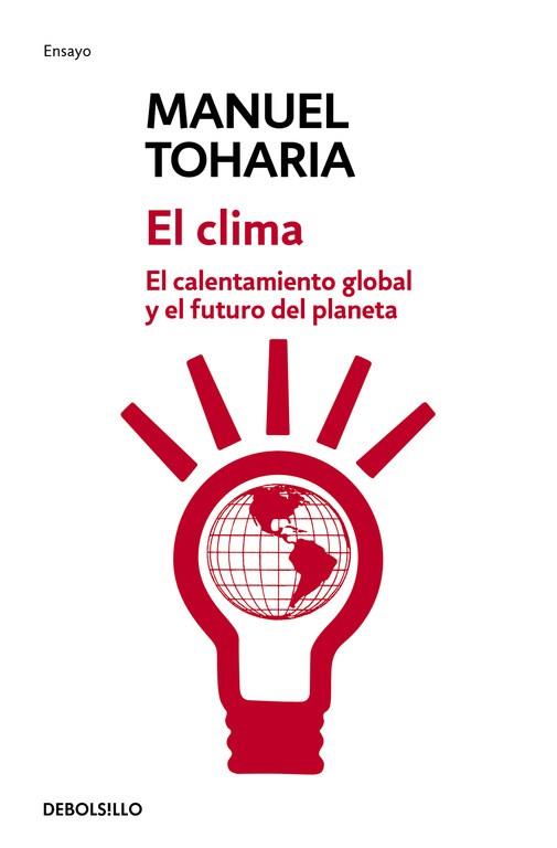 EL CLIMA-EL CALENTAMIENTO GLOBAL Y EL FUTURO DEL PLANETA | 9788483466629 | TOHARIA,MANUEL | Llibreria Geli - Llibreria Online de Girona - Comprar llibres en català i castellà