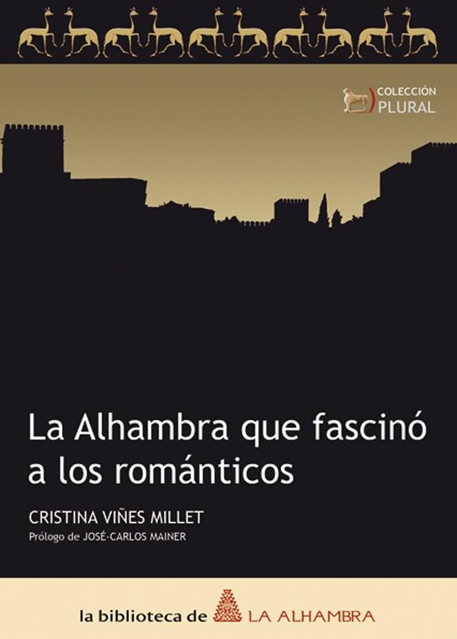 LA ALHAMBRA QUE FASCINO A LOS ROMANTICOS | 9788461210534 | VIÑES MILLET,CRISTINA | Libreria Geli - Librería Online de Girona - Comprar libros en catalán y castellano