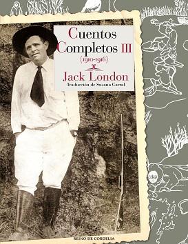 CUENTOS COMPLETOS III(1919-1916) | 9788415973973 | LONDON,JACK | Libreria Geli - Librería Online de Girona - Comprar libros en catalán y castellano