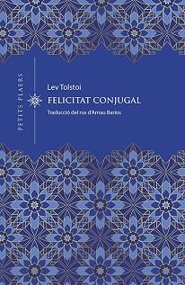 FELICITAT CONJUGAL | 9788418908743 | TOLSTOI,LEV | Libreria Geli - Librería Online de Girona - Comprar libros en catalán y castellano