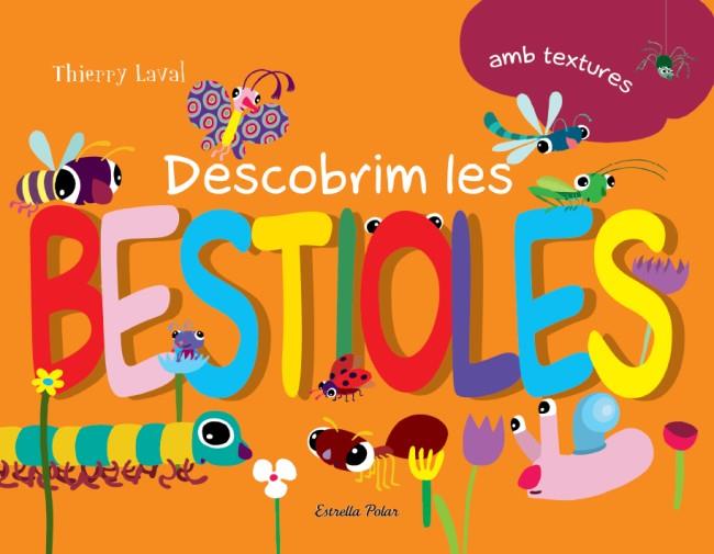 DESCOBRIM LES BESTIOLES -LLIBRE AMB TEXTURES- | 9788499326238 | LAVAL,THIERRY | Libreria Geli - Librería Online de Girona - Comprar libros en catalán y castellano