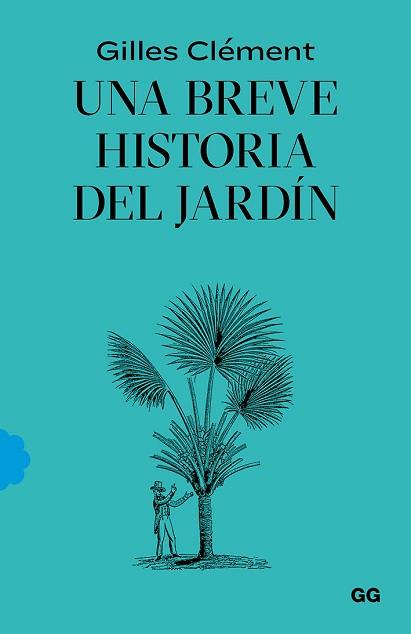 UNA BREVE HISTORIA DEL JARDÍN | 9788425232527 | CLÉMENT,GILLES | Libreria Geli - Librería Online de Girona - Comprar libros en catalán y castellano