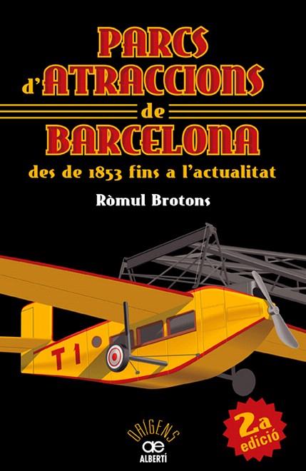 PARCS D'ATRACCIONS DE BARCELONA DES DE 1853 FINS A L'ACTUALI | 9788472460911 | BROTONS,ROMUL | Llibreria Geli - Llibreria Online de Girona - Comprar llibres en català i castellà