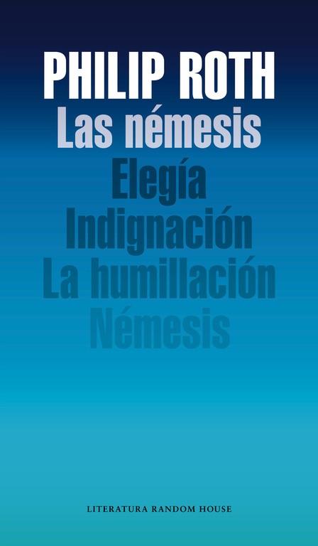 LAS NÉMESIS (ELEGÍA/INDIGNACIÓN/LA HUMILLACIÓN/NÉMESIS) | 9788439729105 | ROTH,PHILIP | Libreria Geli - Librería Online de Girona - Comprar libros en catalán y castellano