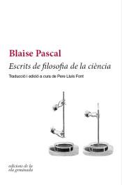 ESCRITS DE FILOSOFIA DE LA CIÈNCIA | 9788494732201 | PASCAL,BLAISE | Libreria Geli - Librería Online de Girona - Comprar libros en catalán y castellano