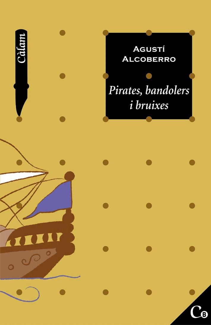 PIRATES,BANDOLERS I BRUIXES | 9788448916046 | ALCOBERRO,AGUSTI | Llibreria Geli - Llibreria Online de Girona - Comprar llibres en català i castellà