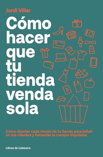 CÓMO HACER QUE TU TIENDA VENDA SOLA | 9788412139488 | VILLA,JORDI | Libreria Geli - Librería Online de Girona - Comprar libros en catalán y castellano