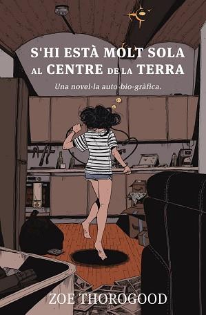 S'HI ESTA MOLT SOLA AL CENTRE DE LA TERRA | 9788467968033 | THOROGOOD, ZOE | Libreria Geli - Librería Online de Girona - Comprar libros en catalán y castellano