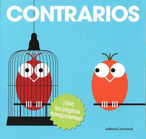 CONTRARIOS ¡GIRA LAS PÁGINAS TRANSPARENTES! | 9788426138859 | PATRICKGEORGE | Llibreria Geli - Llibreria Online de Girona - Comprar llibres en català i castellà