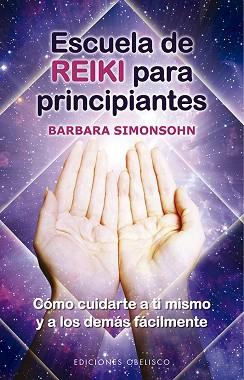ESCUELA DE REIKI PARA PRINCIPIANTES | 9788491116141 | SIMONSOHN,BARBARA | Libreria Geli - Librería Online de Girona - Comprar libros en catalán y castellano