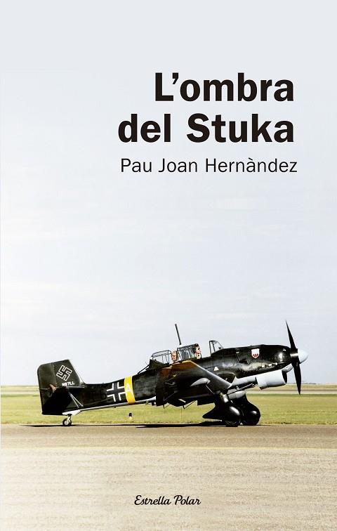 L'OMBRA DEL STUKA | 9788492671625 | HERNANDEZ,PAU JOAN | Llibreria Geli - Llibreria Online de Girona - Comprar llibres en català i castellà