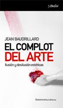 EL COMPLOT DEL ARTE | 9788461090037 | BAUDRILLARD,JEAN | Libreria Geli - Librería Online de Girona - Comprar libros en catalán y castellano