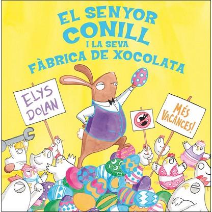EL SENYOR CONILL I LA FÀBRICA DE XOCOLATA | 9788416712281 | DOLAN,ELYS | Llibreria Geli - Llibreria Online de Girona - Comprar llibres en català i castellà