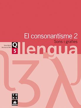 QUADERN DE LLENGUA 5 CONSONANTISME 2 (SONS I GRAFIES) | 9788441203020 | MARTIN,NURIA/MIRO,MONTSERRAT | Llibreria Geli - Llibreria Online de Girona - Comprar llibres en català i castellà