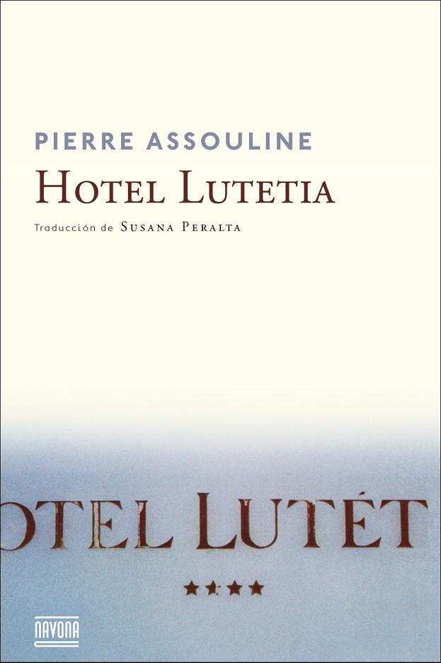 HOTEL LUTETIA | 9788416259250 | ASSOULINE,PIERRE | Libreria Geli - Librería Online de Girona - Comprar libros en catalán y castellano