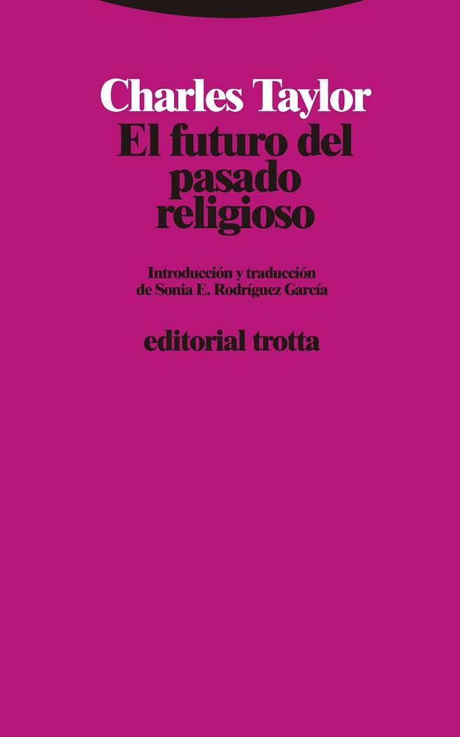 EL FUTURO DEL PASADO RELIGIOSO | 9788498798500 | TAYLOR,CHARLES | Libreria Geli - Librería Online de Girona - Comprar libros en catalán y castellano