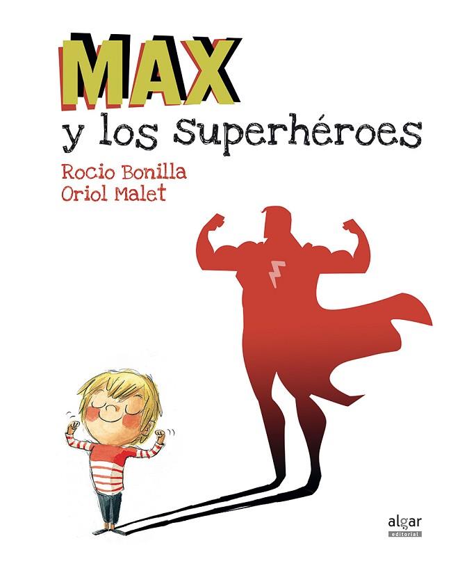 MAX Y LOS SUPERHÉROES | 9788491420231 | BONILLA RAYA,ROCIO | Llibreria Geli - Llibreria Online de Girona - Comprar llibres en català i castellà