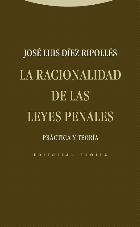 LA RACIONALIDAD DE LAS LEYES PENALES | 9788498794571 | DÍEZ RIPOLLÉS,JOSÉ LUIS | Libreria Geli - Librería Online de Girona - Comprar libros en catalán y castellano