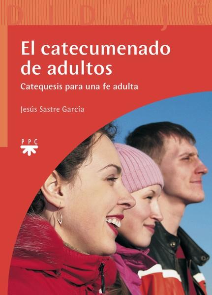 EL CATECUMENADO DE ADULTOS | 9788428823265 | SASTRE GARCÍA, JESÚS | Llibreria Geli - Llibreria Online de Girona - Comprar llibres en català i castellà