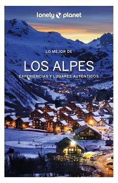LOS ALPES(LONELY PLANET.LO MEJOR DE) | 9788408254492 | CIRENDINI, OLIVIER/ANGOT, CLAIRE | Llibreria Geli - Llibreria Online de Girona - Comprar llibres en català i castellà