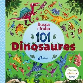 101 DINOSAURES(BUSCA I TROBA) | 9788413492667 |   | Llibreria Geli - Llibreria Online de Girona - Comprar llibres en català i castellà