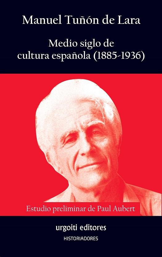 MEDIO SIGLO DE CULTURA ESPAÑOLA(1885-1936) | 9788494629624 | TUÑÓN DE LARA,MANUEL | Libreria Geli - Librería Online de Girona - Comprar libros en catalán y castellano